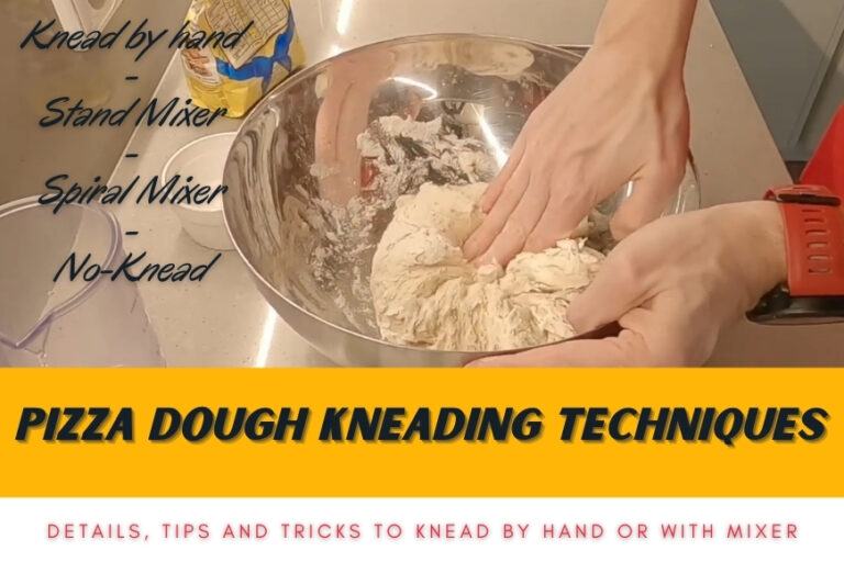 Pizza Dough Kneading Techniques By Hand, Mixer, Spiral, noKnead