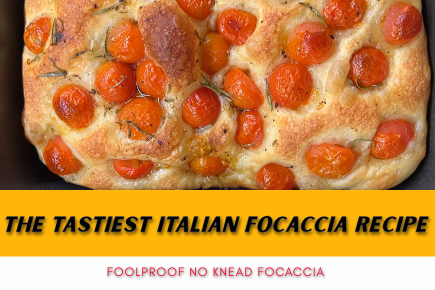 The tastiest Italian focaccia recipe - foolproof no knead focaccia